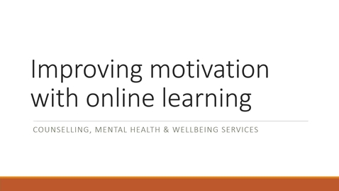 Thumbnail for entry Improving your motivation with online learning (20 minutes)