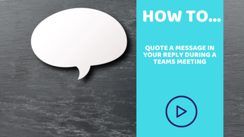 Thumbnail for entry How to quote a message in your reply during a Teams meeting