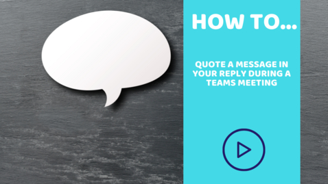 Thumbnail for How to quote a message in your reply during a Teams meeting