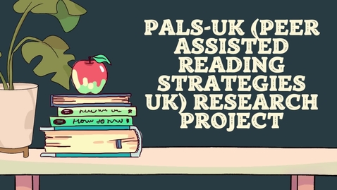 Thumbnail for entry PALS-UK (Peer Assisted Reading Learning Strategies UK) Project