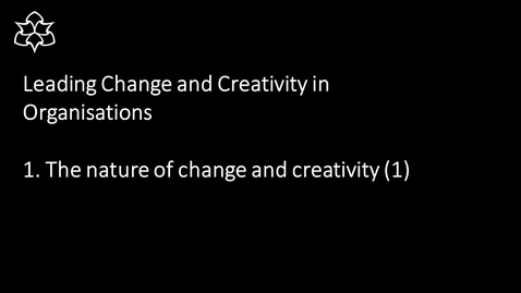 Thumbnail for entry Week 1 Session 1 Global MBA  LCCO The nature of change and creativity 