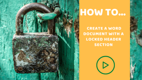 Thumbnail for entry How to create a Word document with a locked header section