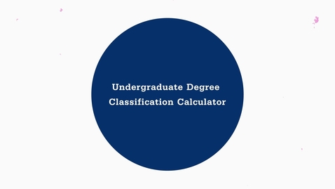 Thumbnail for entry Undergraduate Degree Classification Calculator: Introduction