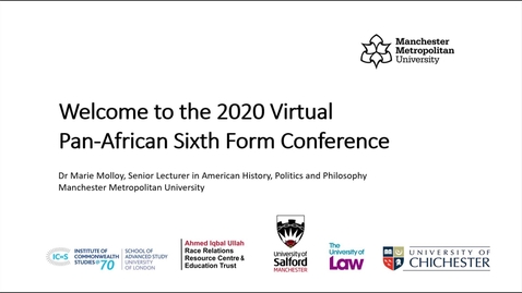 Thumbnail for Welcome to the Virtual 2020 Pan-African Sixth Form Conference (Dr Marie Molloy, Manchester Metropolitan University)