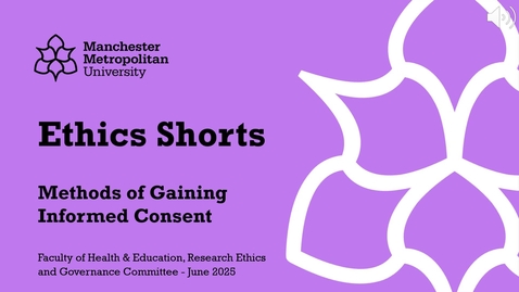 Thumbnail for 4. Ethics Shorts - Methods of Gaining Consent (June 2025)