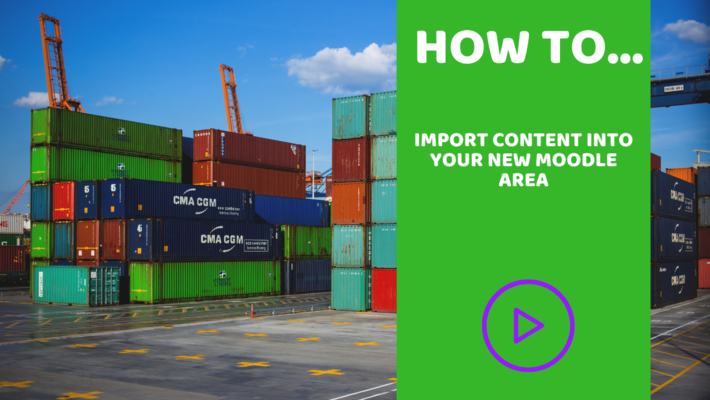 How to import content into your new Moodle area