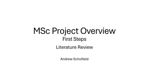 Thumbnail for MSc Project Overview Literature Review and Report