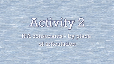 Thumbnail for Activity 2 - IPA Constants