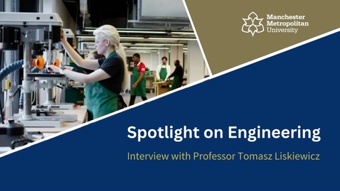 Thumbnail for entry Spotlight on Engineering: Interview with Tomasz Liskiewicz