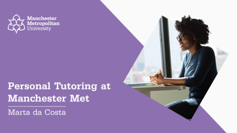 Thumbnail for entry Personal Tutoring at Manchester Met