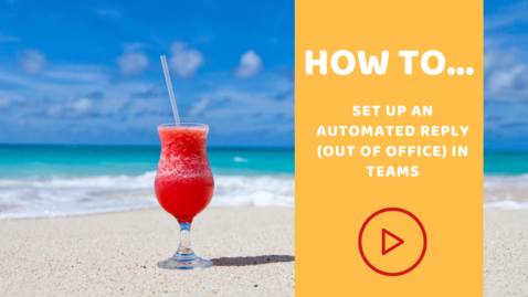 Thumbnail for entry How to set an out of office reply in teams