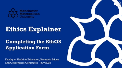 Thumbnail for 25. Ethics Explainer - Completing the EthOS Application Form (June 2025)