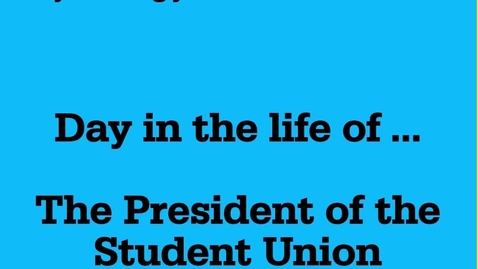 Thumbnail for Psychology Futures: Day in the life of...The President of the Student Union