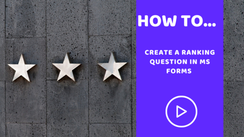 Thumbnail for entry How to create Ranking Questions in MS Forms