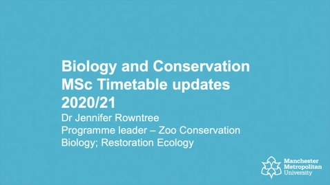 Thumbnail for entry Changes to the Biology and Conservation MSc timetables 20/21