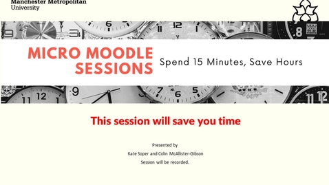 Thumbnail for entry Micro Moodle: This session will save you time