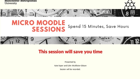 Thumbnail for Micro Moodle: This session will save you time