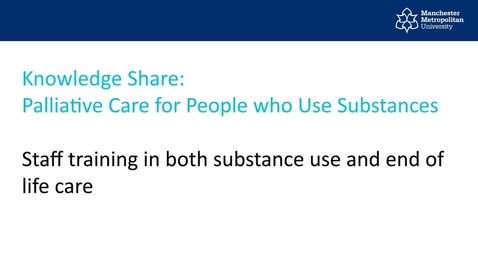 Thumbnail for Staff training in both substance use and end of life care
