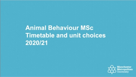 Thumbnail for entry Information about Unit Choices - Animal Behaviour MSc