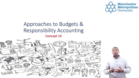 Thumbnail for entry Concept 14_Approaches to Budgets and Responsibility Accounting-HD 1080p.mov