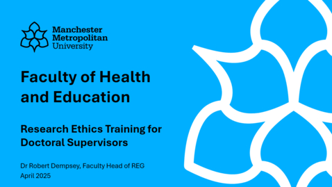 Thumbnail for Ethics Briefing for Doctoral Supervisors - Improving the quality of student submissions to EthOS (April 2025)