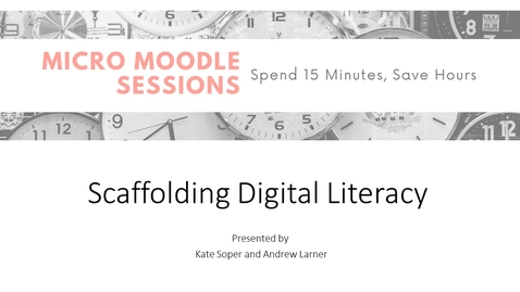 Thumbnail for entry Micro Moodle Scaffolding Digital Literacy