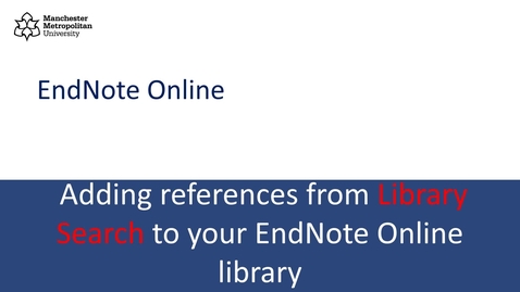 Thumbnail for entry Adding references from Library Search to your Endnote Online library