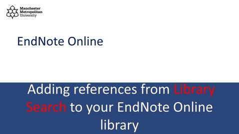 Thumbnail for Adding references from Library Search to your Endnote Online library