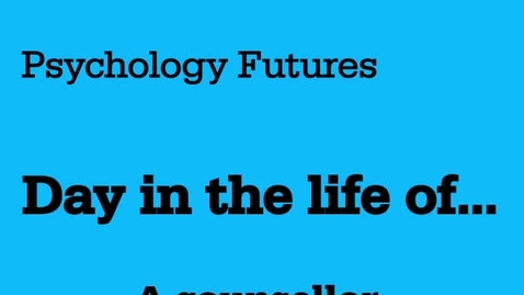 Thumbnail for Psychology Futures: Day in the life of a Counsellor