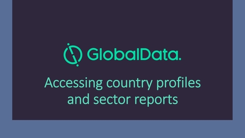 Thumbnail for entry Global Data:  accessing country profiles and sector reports