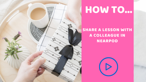 Thumbnail for entry Nearpod sharing lessons