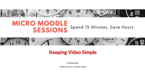 Thumbnail for entry Micro Moodle: Keeping Video Simple