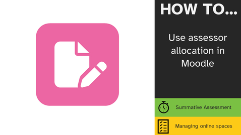 Thumbnail for entry Assessor Allocation in Moodle