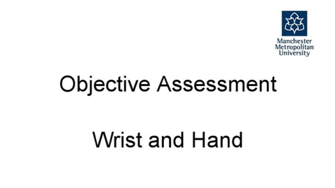 Thumbnail for entry Objective Assessment - Wrist and Hand
