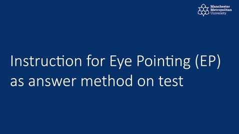 Thumbnail for Instruction for Eye Pointing (EP) as answer method on test