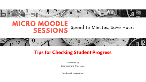 Thumbnail for Micro Moodle: Tips for checking student progress