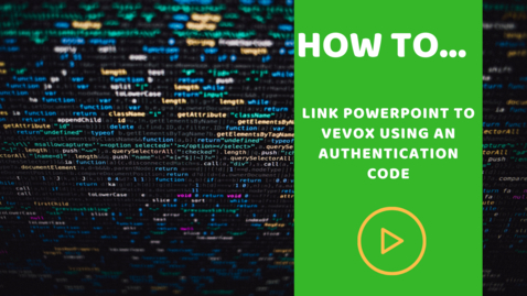 Thumbnail for entry How to link PowerPoint to Vevox using an authentication code