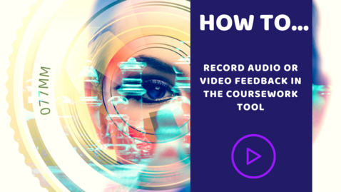 Thumbnail for How to record audio or video feedback in the coursework tool