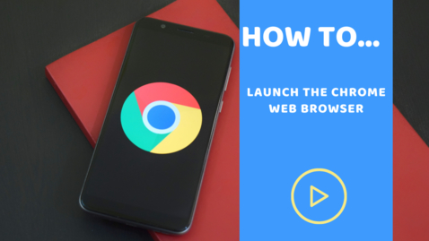 Thumbnail for entry How to launch the Chrome web browser