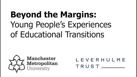 Thumbnail for Beyond the Margins: Young People's Experiences of Educational Transitions