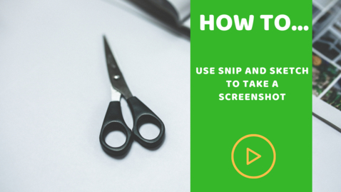 Thumbnail for entry How to use snip and sketch to take a screenshot