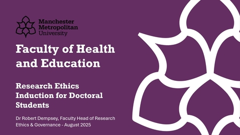 Thumbnail for Doctoral Students Ethics Induction (August 2025)