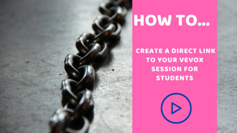 Thumbnail for How to create a direct link to your Vevox session for students