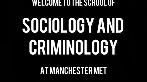 Thumbnail for School of Sociology and Criminology Welcome Video 2025