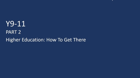 Thumbnail for Y9-11 Higher Education - Part 2
