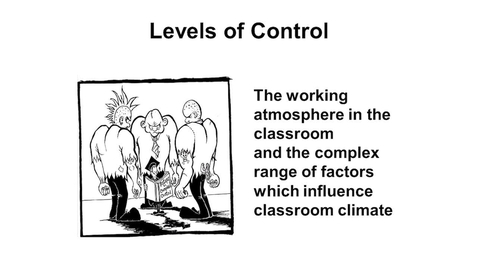 Thumbnail for entry Levels of Control - Managing Classroom Behaviour