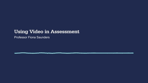Thumbnail for entry Using Video in Assessment