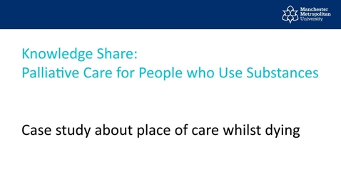 Thumbnail for Case study about place of care whilst dying
