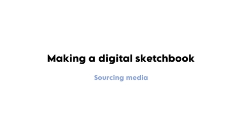 Thumbnail for Gathering Media For Digital Sketchbooks