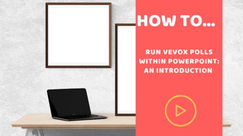 Thumbnail for entry How to run Vevox Polls within PowerPoint: An Introduction